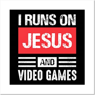 I Runs On Jesus And Video Games Posters and Art